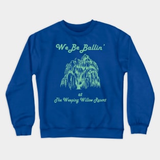 We Be Ballin' Crewneck Sweatshirt